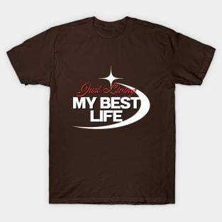 just living my best life T-Shirt
